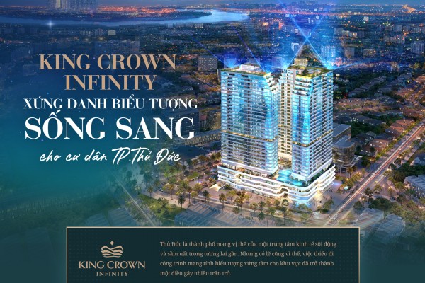 King Crown Infinity xứng danh biểu tượng sống sang cho cư dân TP Thủ Đức